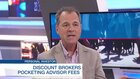 Personal Investor: Discount brokers are pocketing advisor fees Personal Investor: Discount brokers are pocketing advisor fees