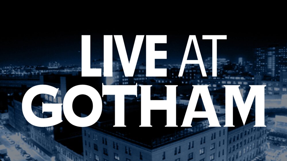 Live at Gotham Live at Gotham