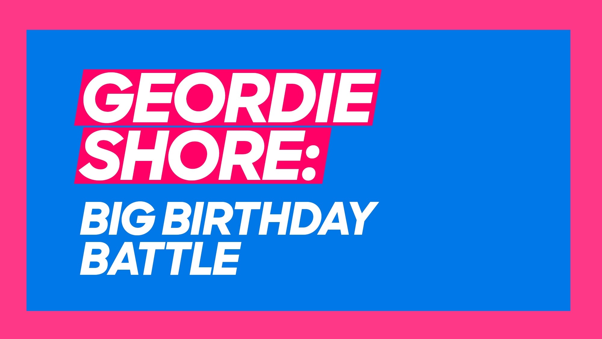 Geordie shore big on sale birthday battle watch online