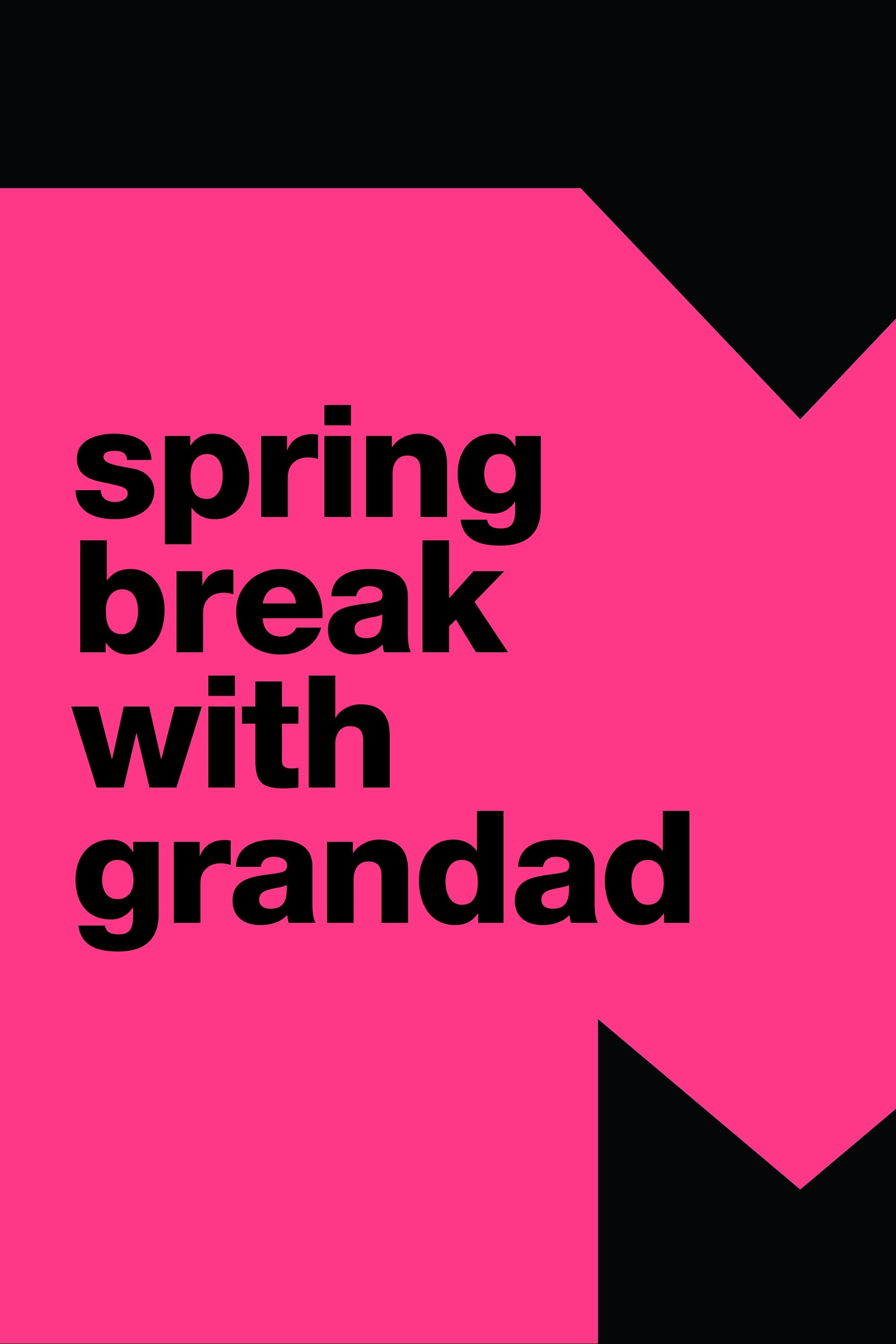 Spring Break With Grandad