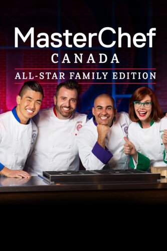 MasterChef Canada: All-Star Family Edition MasterChef Canada: All-Star Family Edition