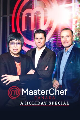 MasterChef Canada: A Holiday Special MasterChef Canada: A Holiday Special