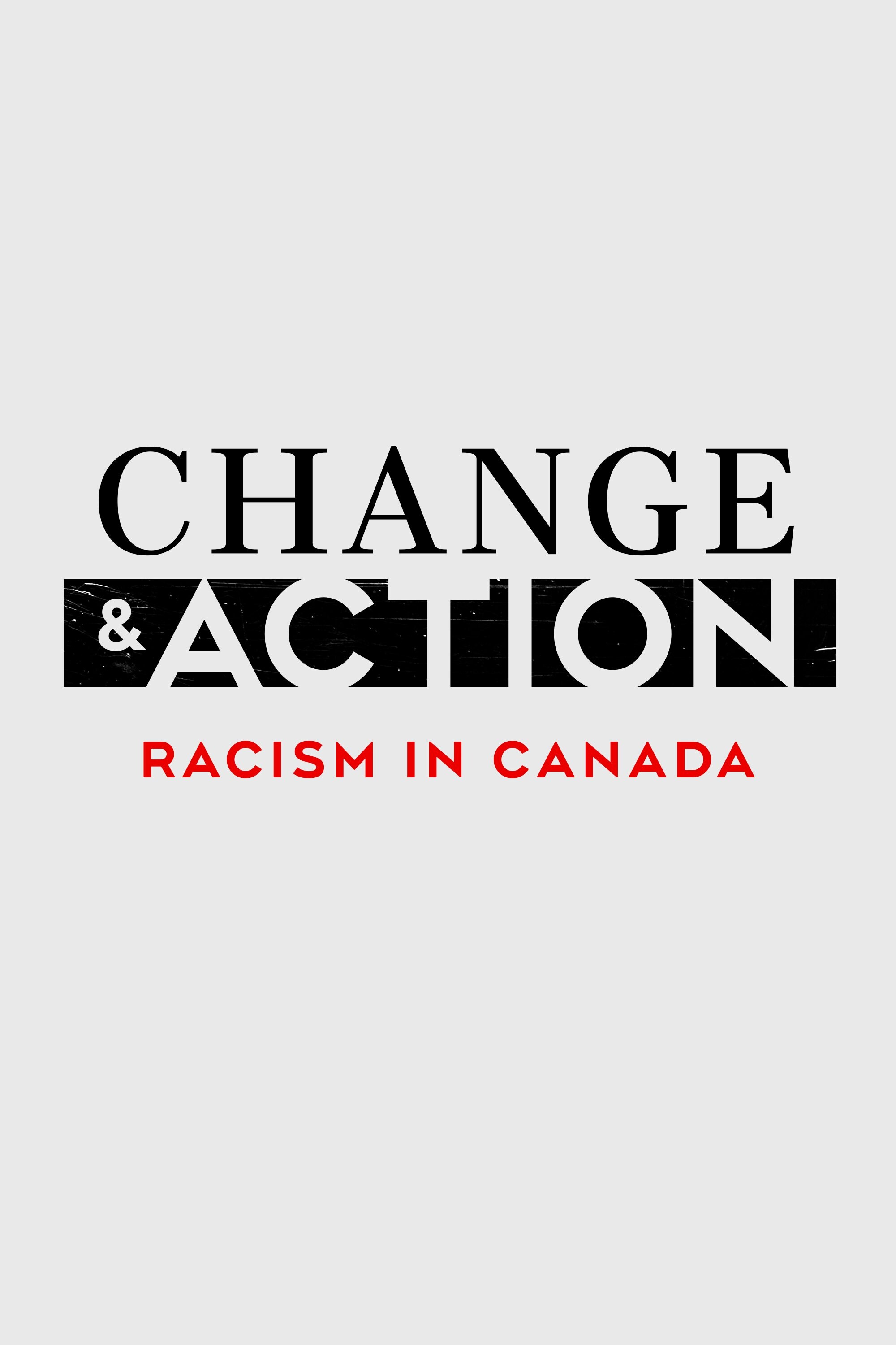 Change & Action: Racism In Canada