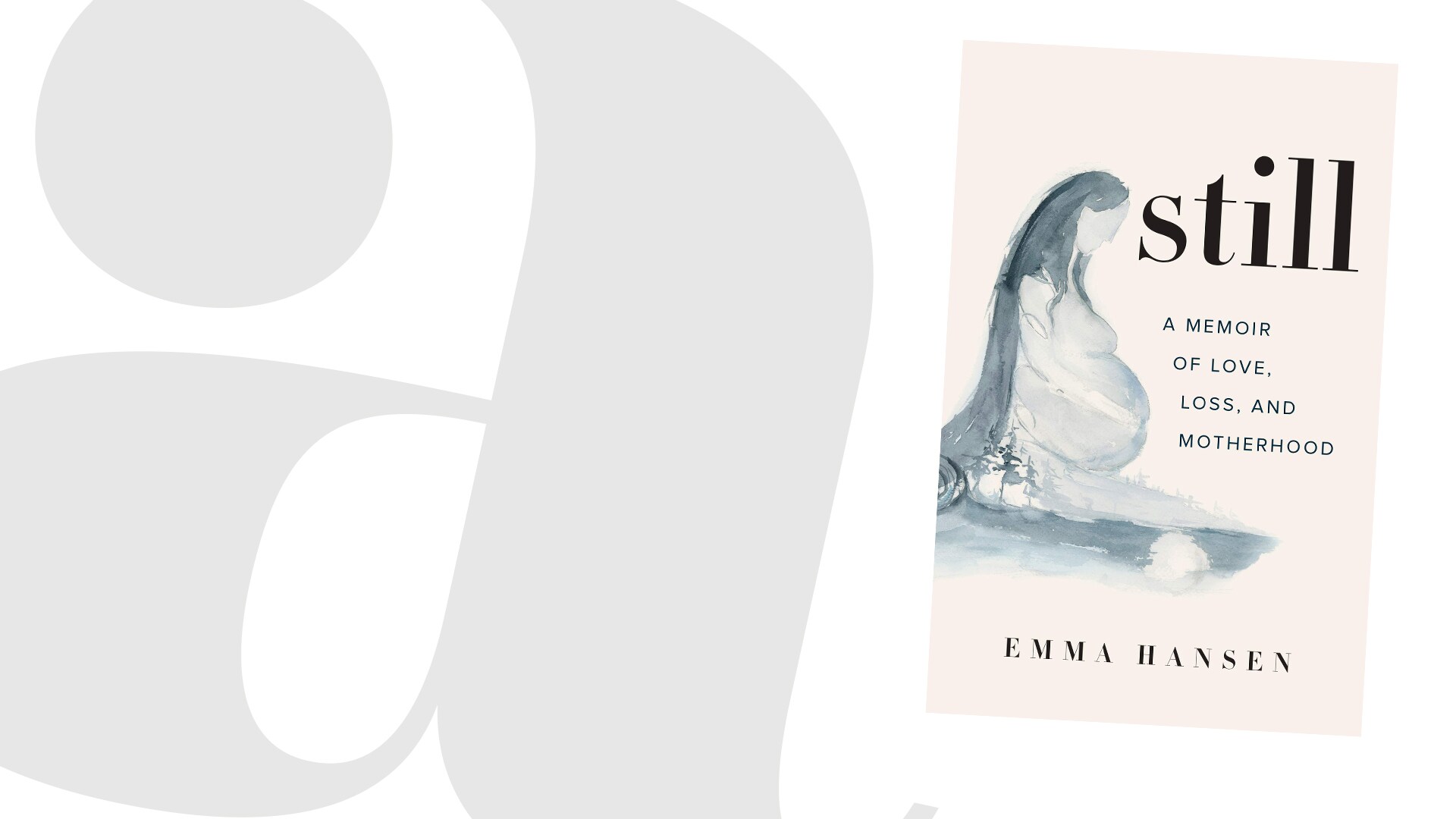 ‘Still’ is a moving account of a woman’s experience with stillbirth