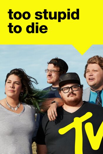 Too Stupid to Die Too Stupid to Die