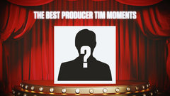 The best Producer Tim moments