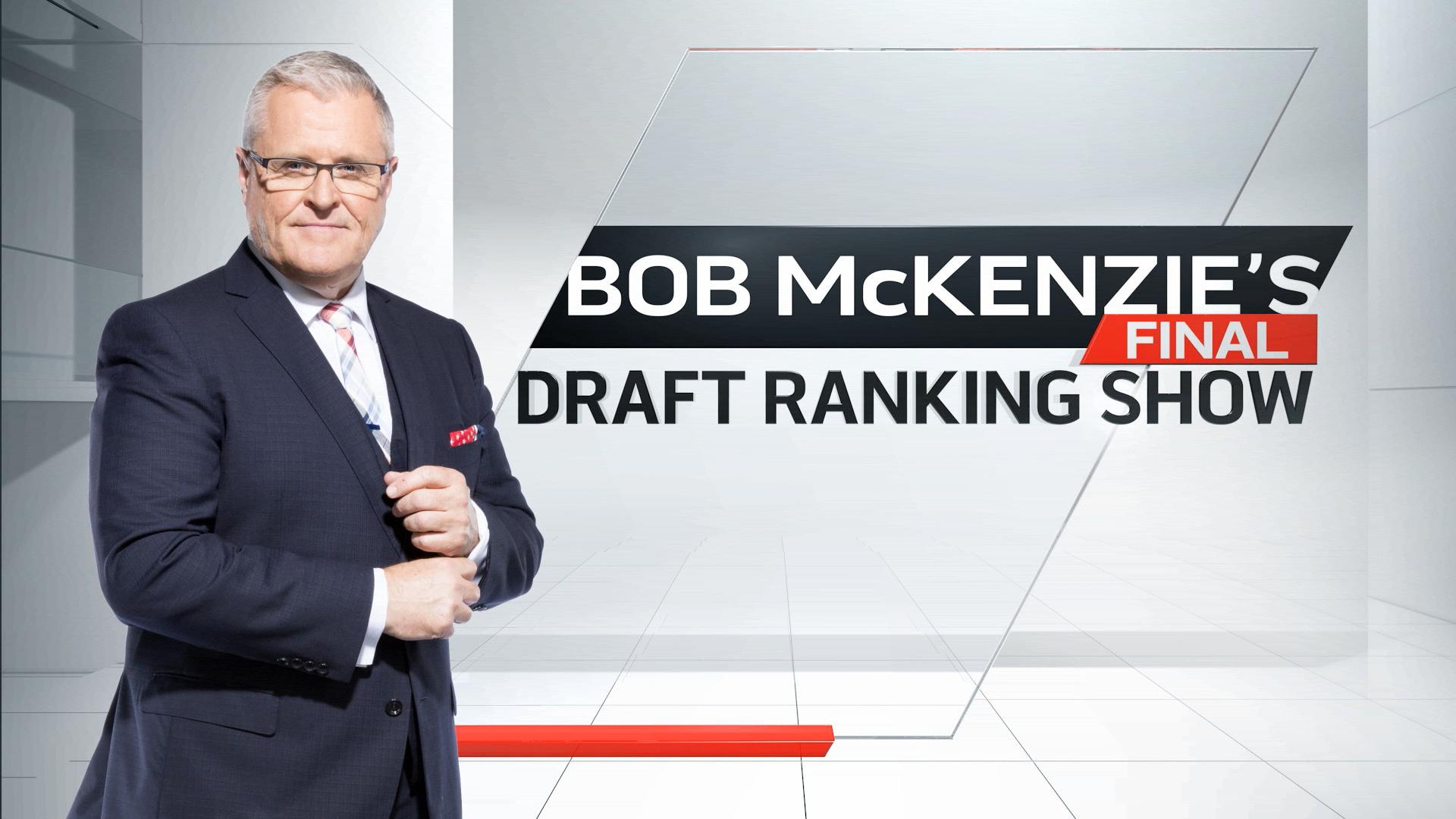 Bob McKenzie's Final Draft Ranking Special